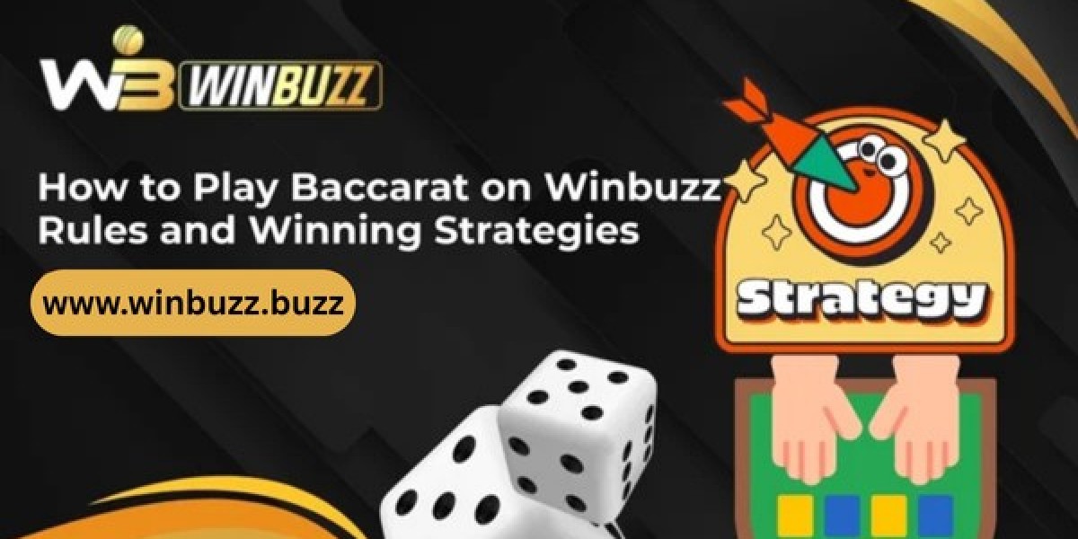 How to Play Baccarat on Winbuzz: Rules and Winning Strategies