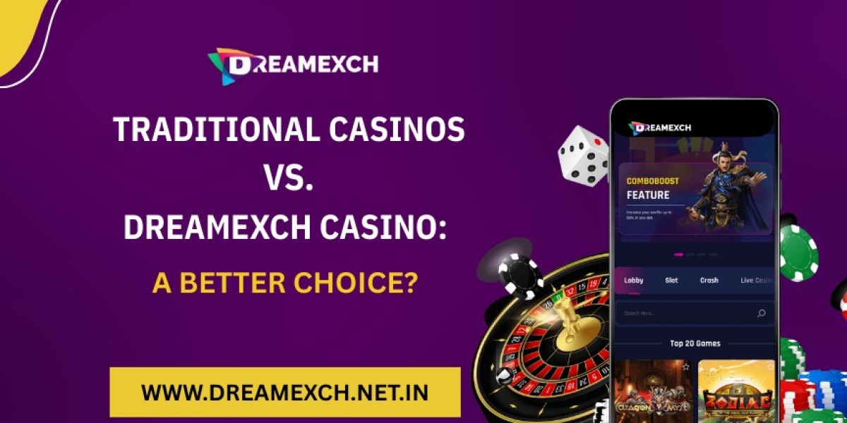 Traditional Casinos vs. Dreamexch Casino: A Better Choice?