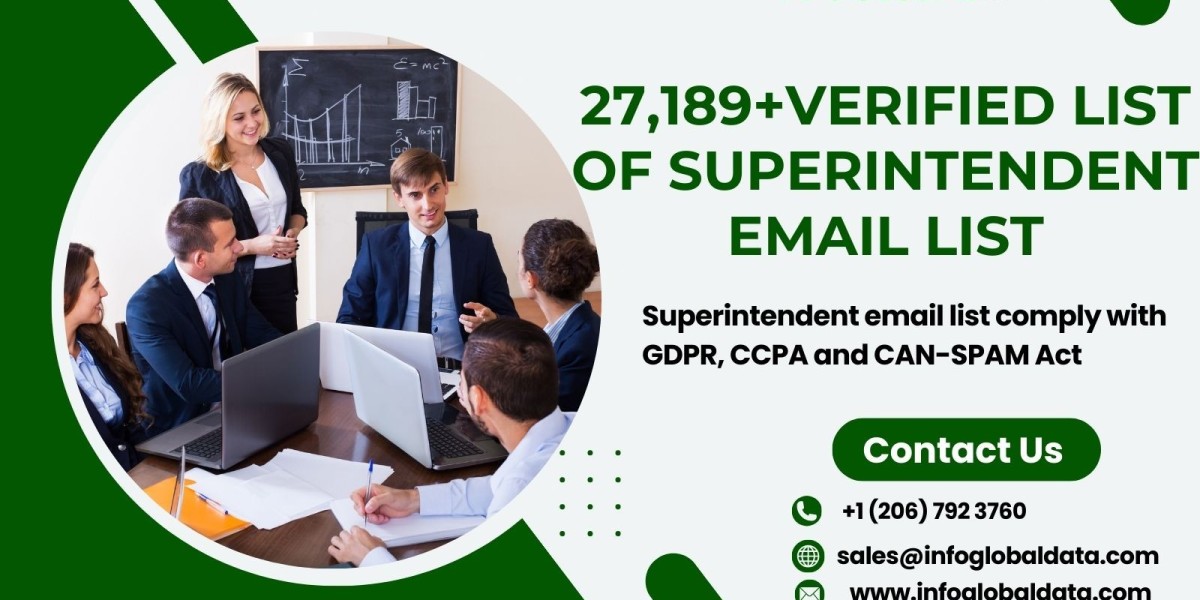 Enhancing Outreach with a Superintendent Email List: A Game-Changer for Your Marketing Campaigns