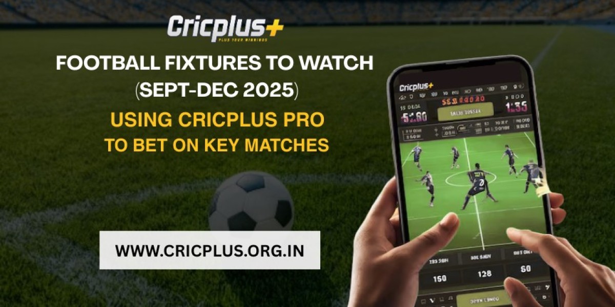 Football Fixtures to Watch (Sept-Dec 2025): Using Cricplus Pro to Bet on Key Matches