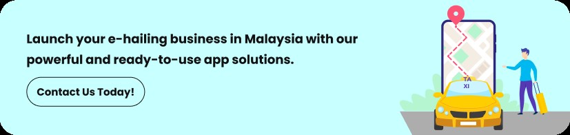 How to Launch a Successful E-Hailing App in Malaysia