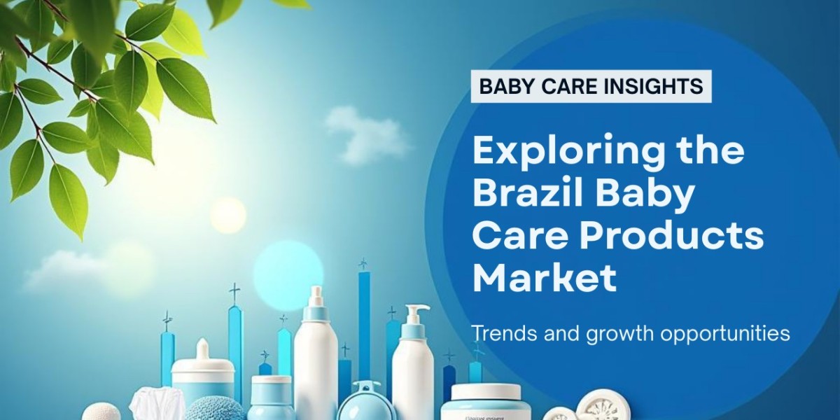 Brazil Baby Care Products Market Size, Share, Trends and Forecast Region, 2025-2033