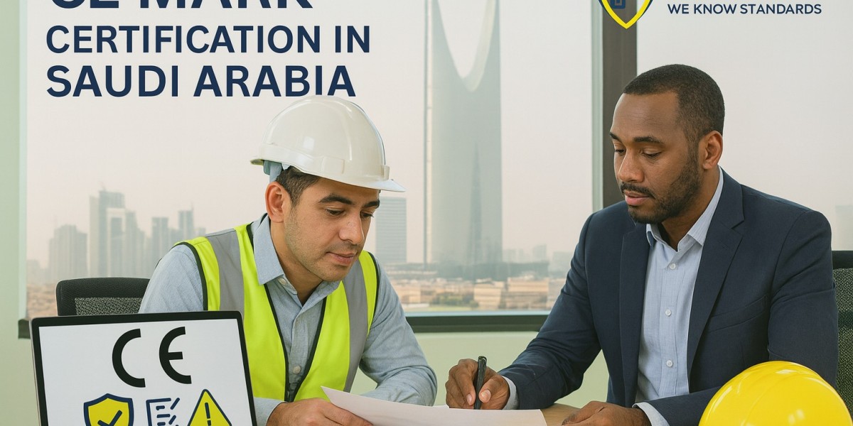 Top Benefits of CE Mark Certification in Saudi Arabia for Businesses