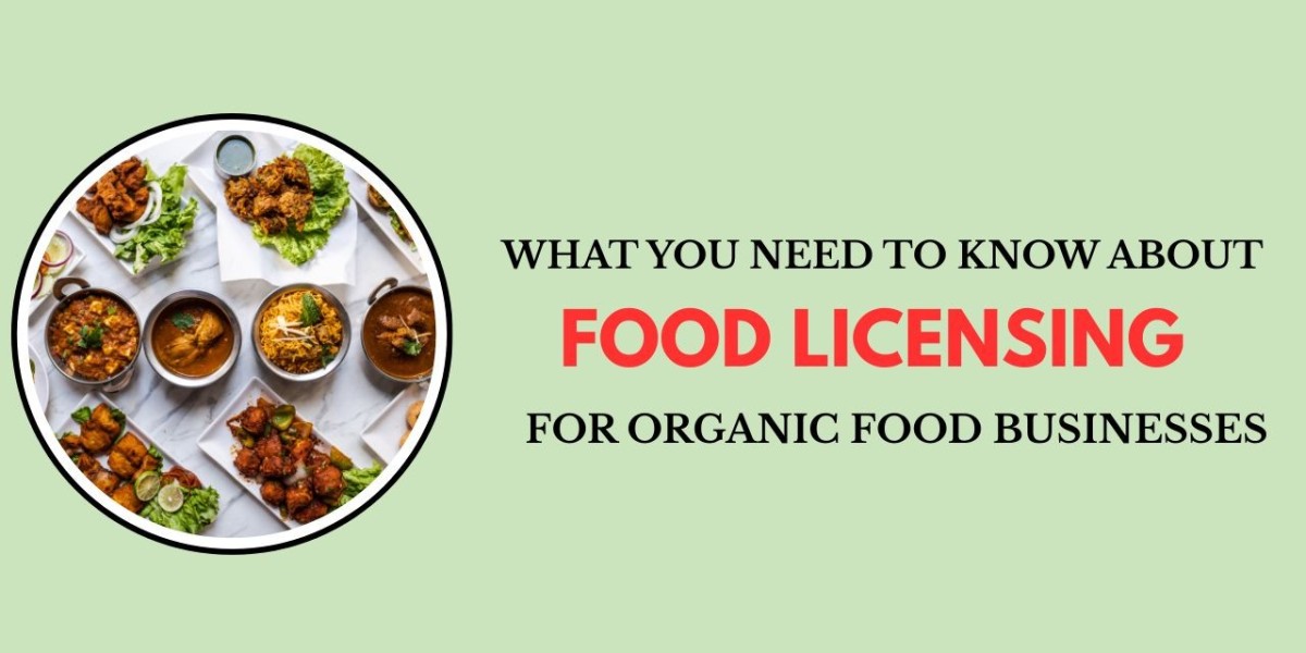 What You Need to Know About Food Licensing for Organic Food Businesses