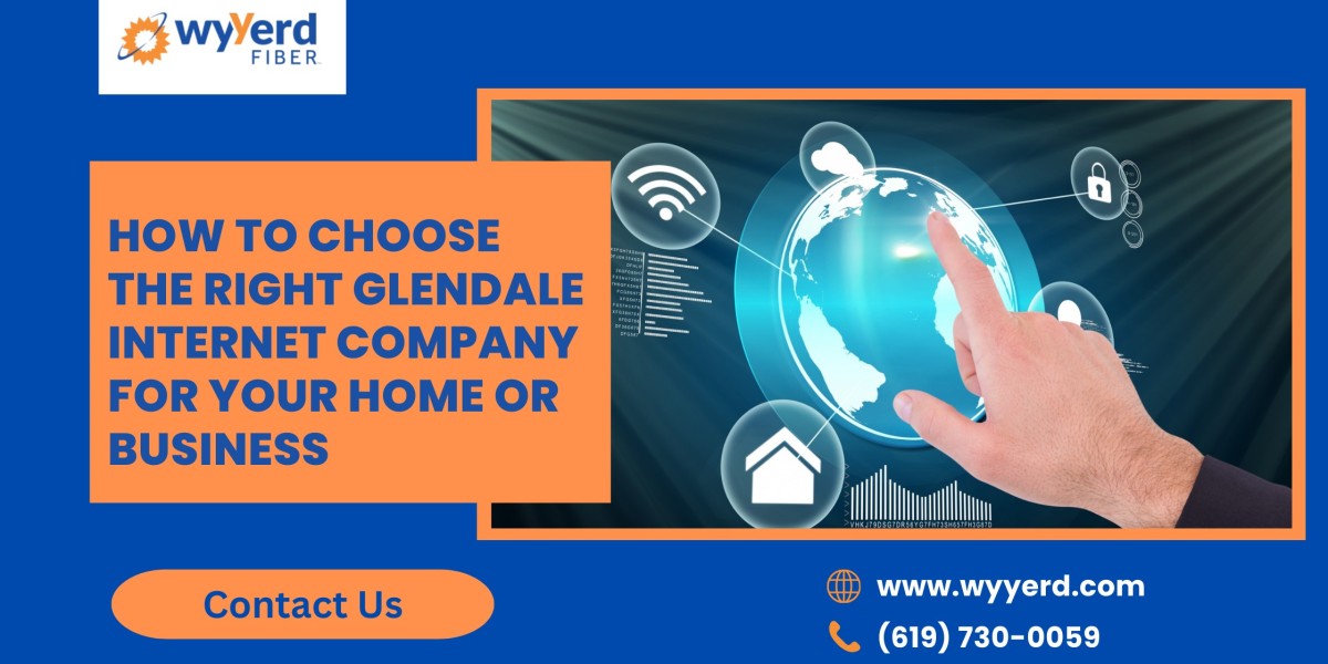 How to Choose the Right Glendale Internet Company for Your Home or Business