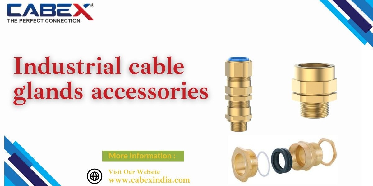 Why Industrial Cable Glands Accessories Are Essential for Modern Industries