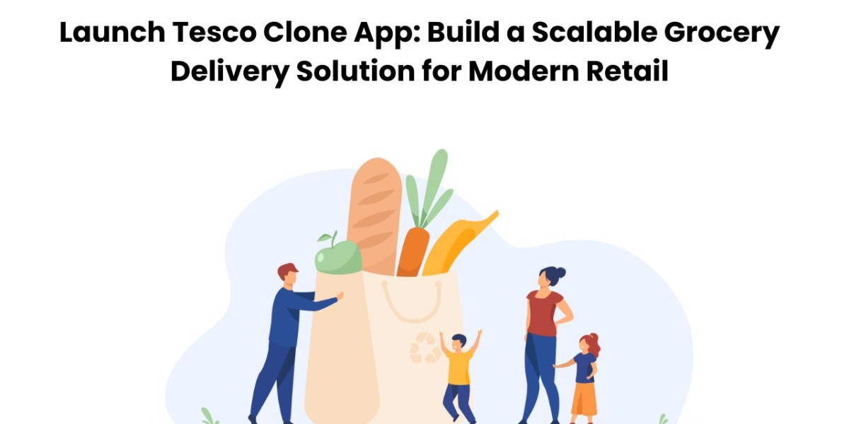 Launch Tesco Clone App: Build a Scalable Grocery Delivery Solution for Modern Retail
