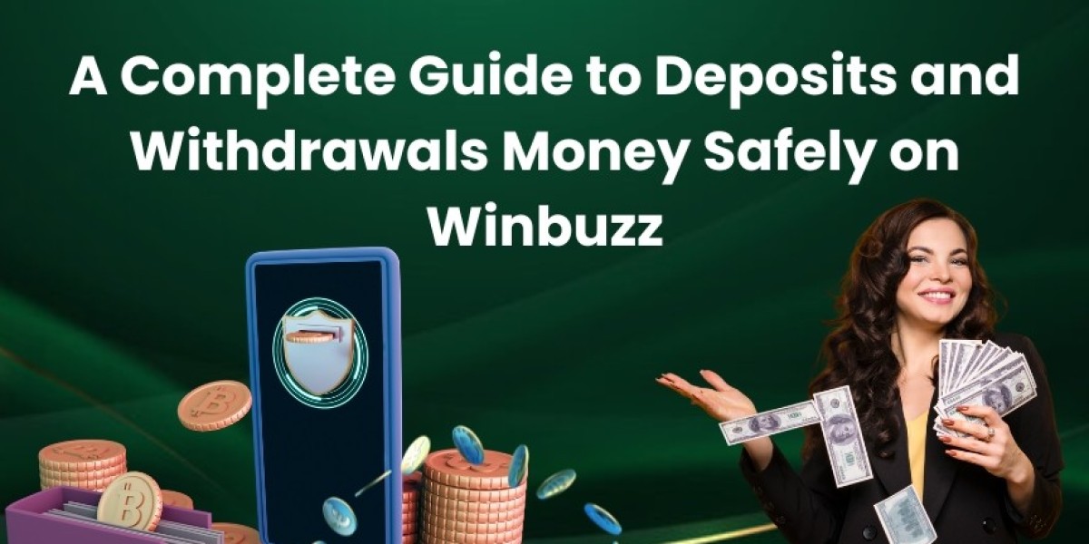 A Complete Guide to Deposits and Withdrawals on Winbuzz
