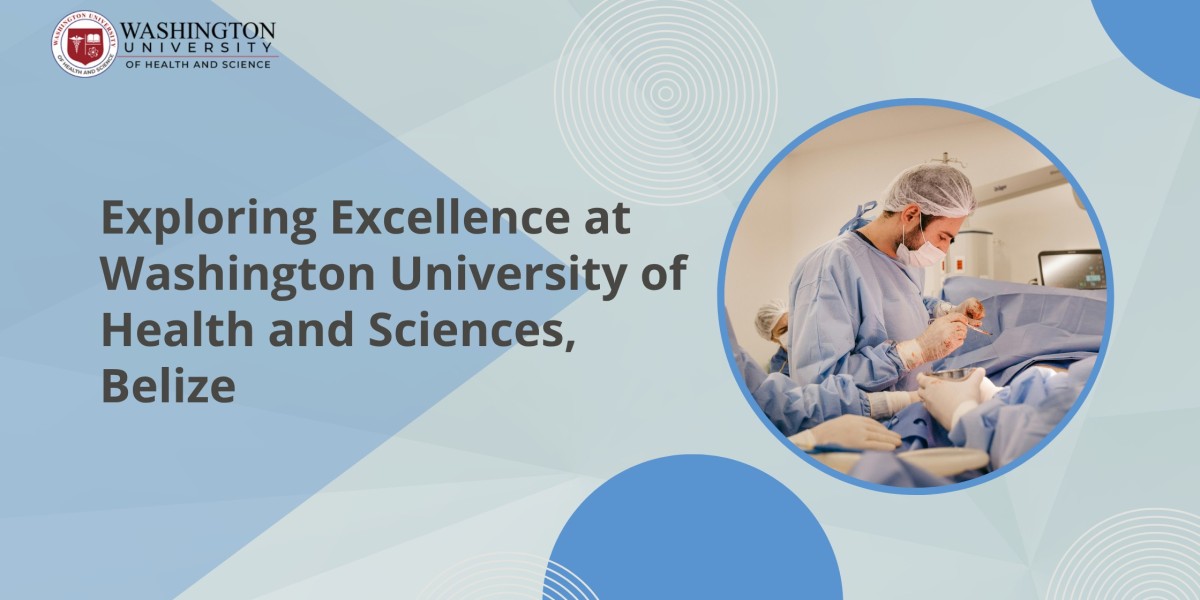 Exploring Excellence at Washington University of Health and Sciences, Belize