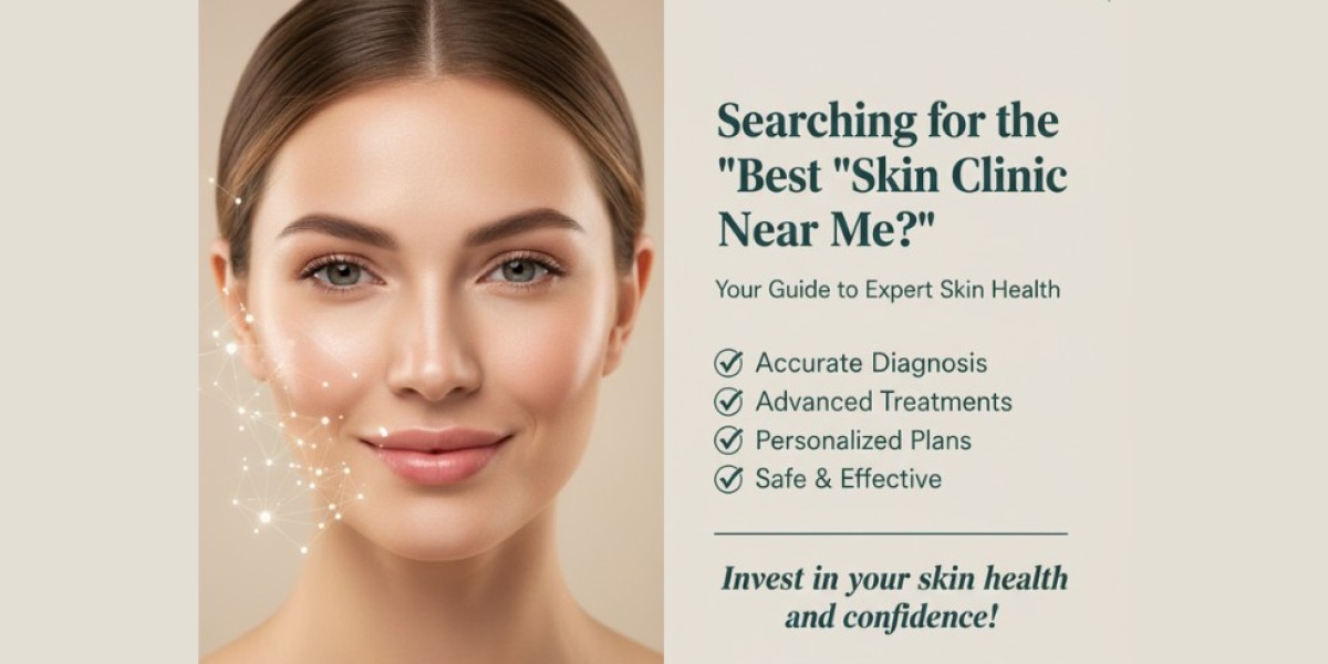 How to Find the Best Skin Clinic Near Me: A Guide to Expert Skin Health