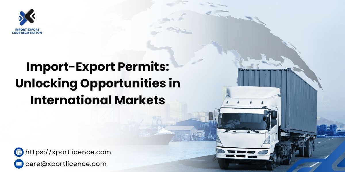Import-Export Permits: Unlocking Opportunities in International Markets