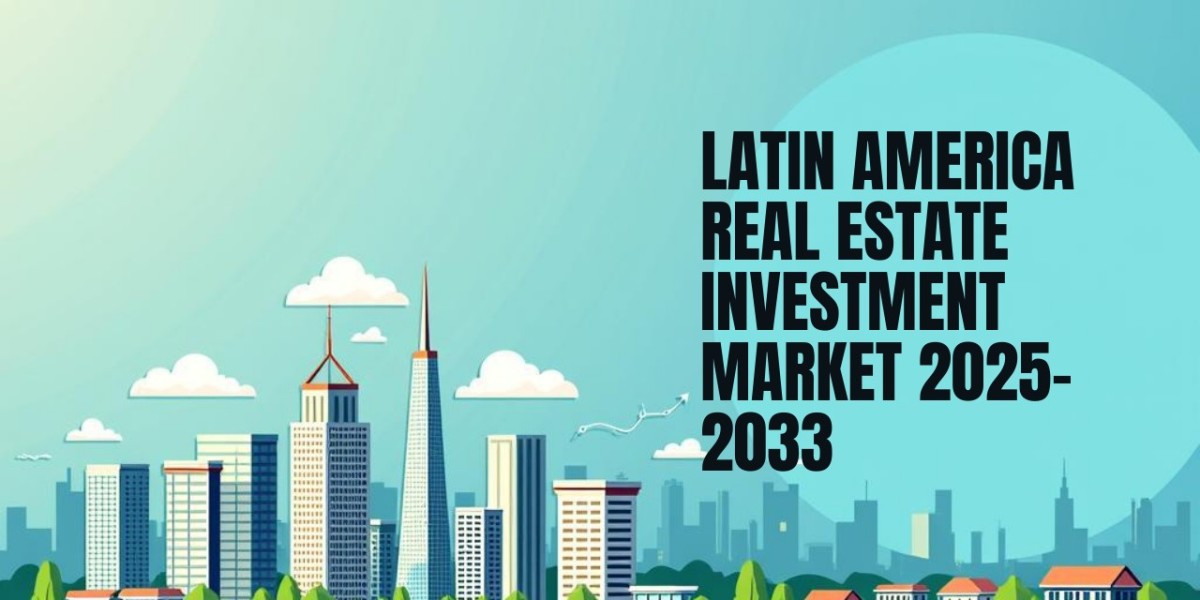 Latin America Real Estate Investment Market Outlook 2025–2033