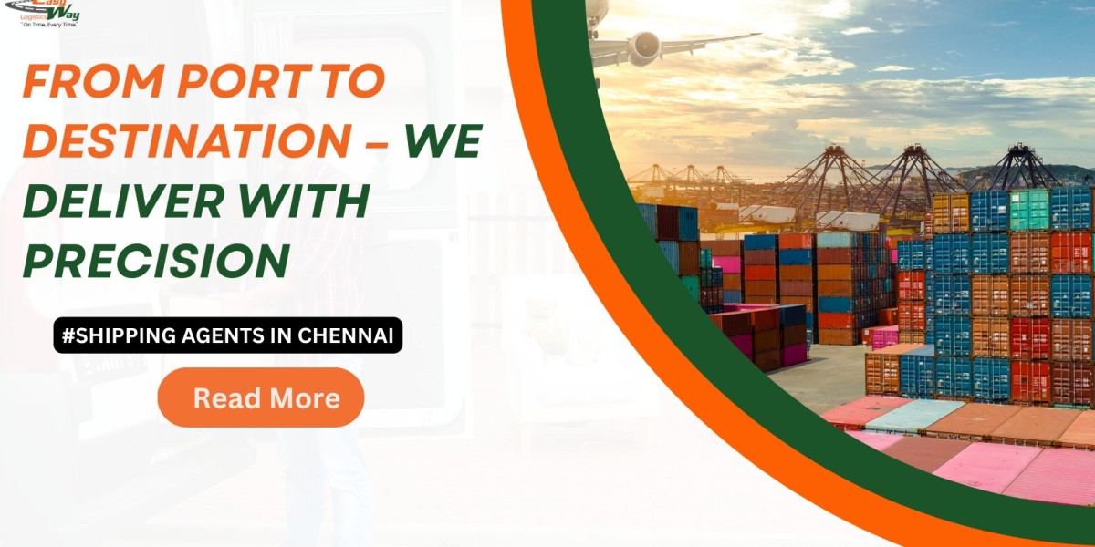 Shipping Agents in Chennai | Easyway Logistics