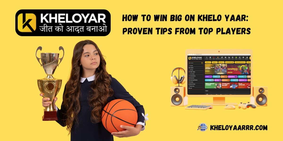 How to Win Big on Khelo yaar: Proven Tips from Top Players