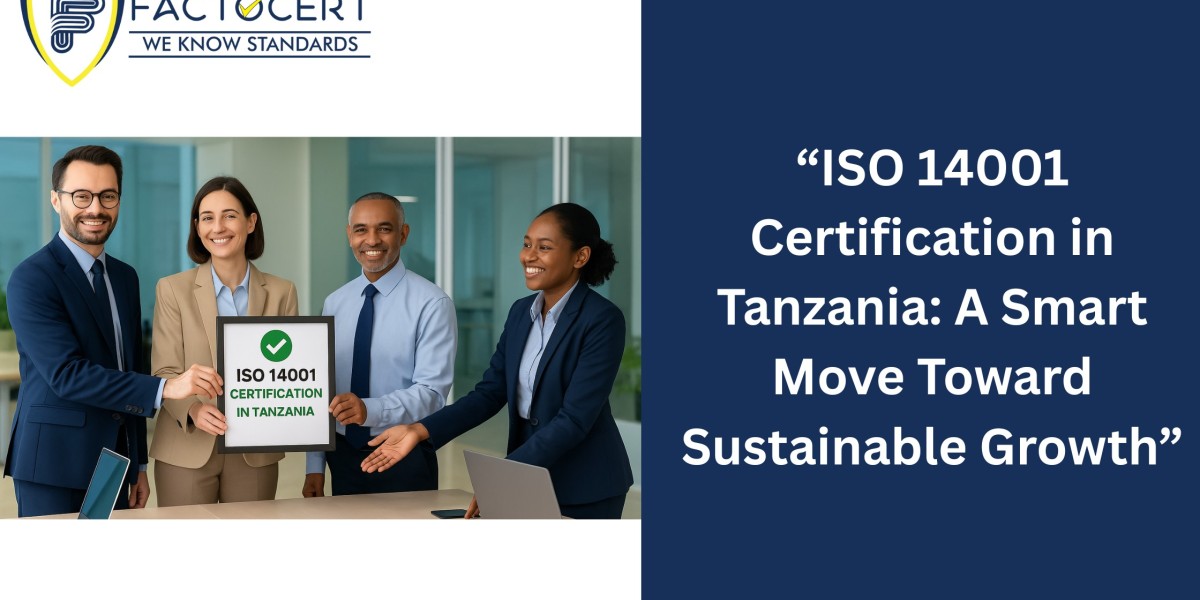 “ISO 14001 Certification in Tanzania: A Smart Move Toward Sustainable Growth”