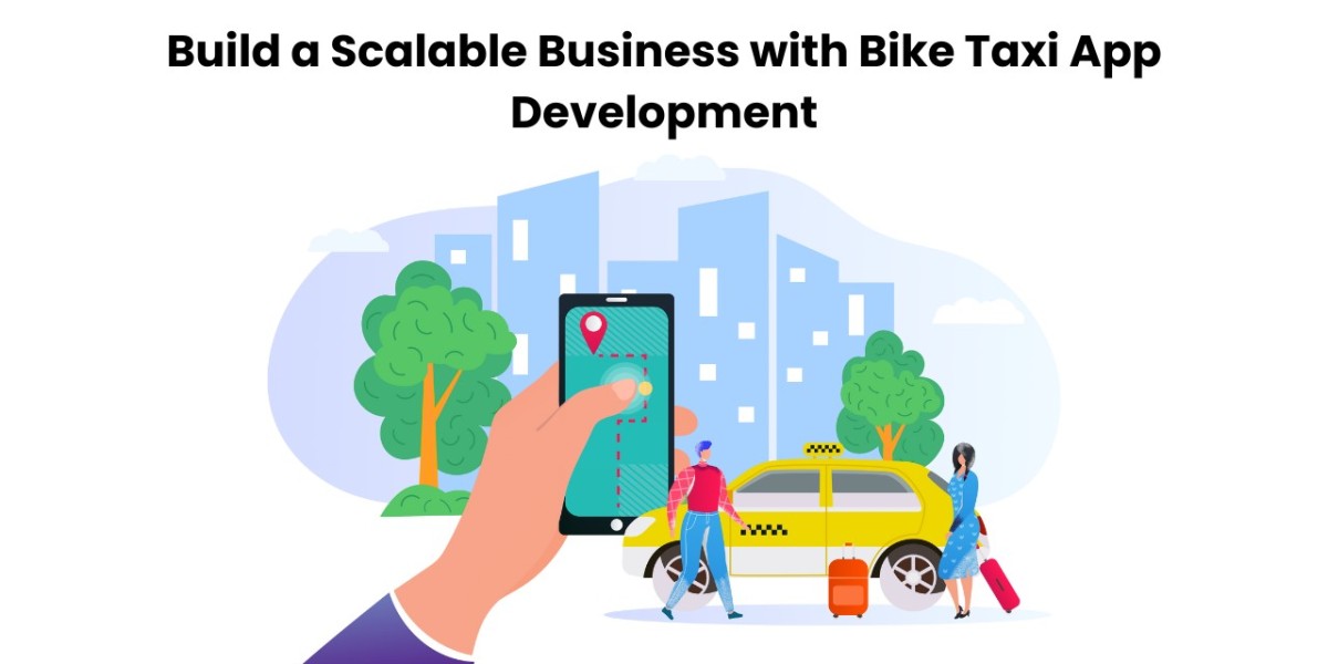 Build a Scalable Business with Bike Taxi App Development