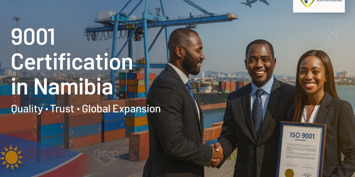 Why is ISO 9001 Certification in Namibia essential for International Business