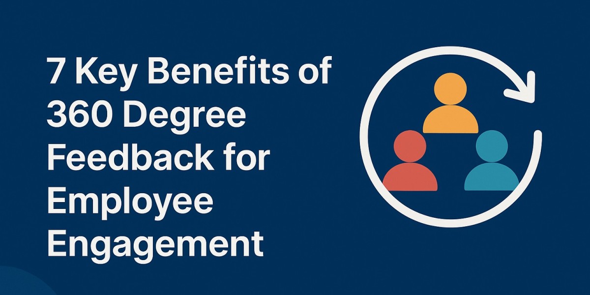 7 Key Benefits of 360 Degree Feedback for Employee Engagement