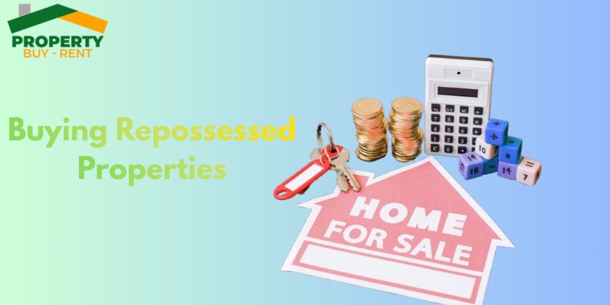 Buying Repossessed Properties: A Smart Investment Opportunity with Property Buy Rent UK