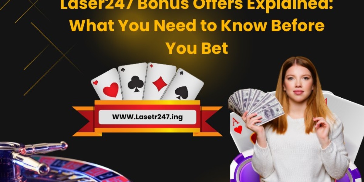 Everything You Need to Know About Laser247 Bonuses Before Betting
