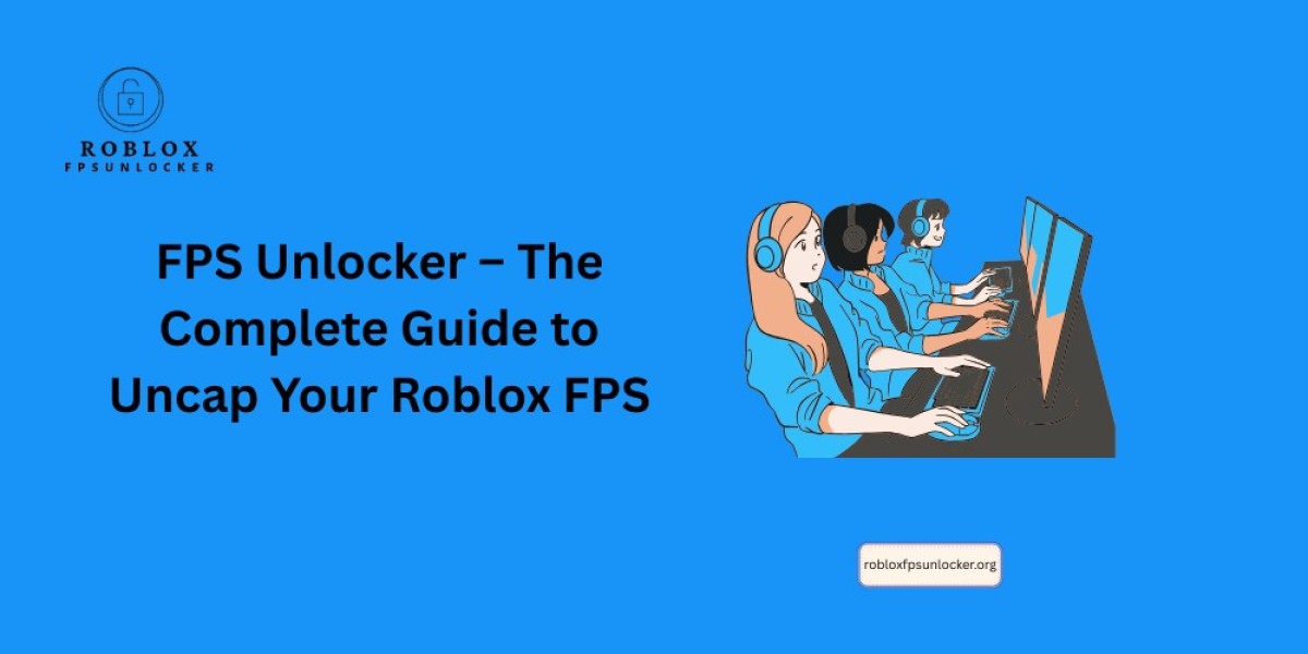 FPS Unlocker – The Complete Guide to Uncap Your Roblox FPS