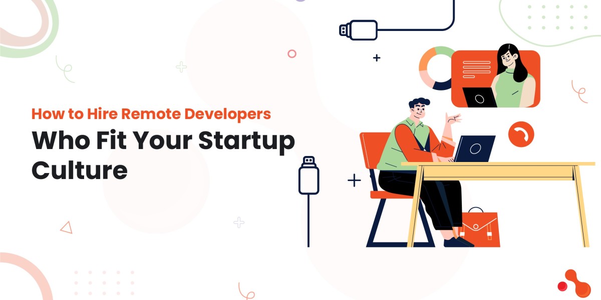 How to Hire Remote Developers Who Fit Your Startup Culture