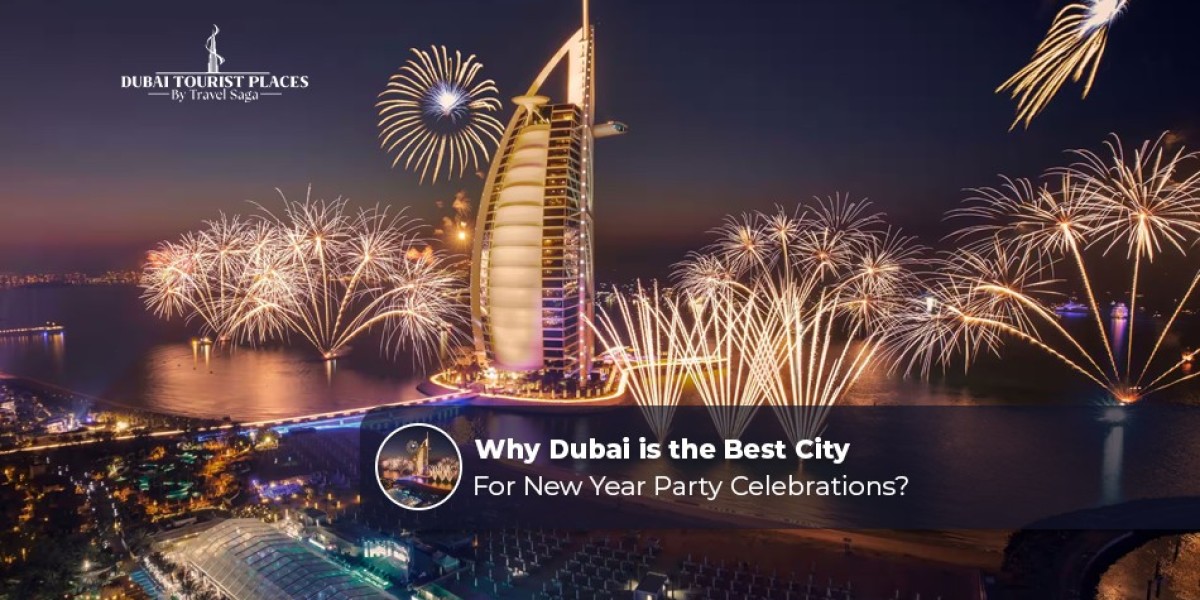 Why Dubai Is the Best City for New Year's Party Celebrations?