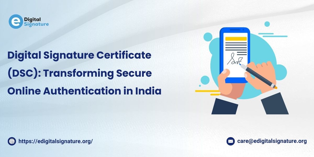 Digital Signature Certificate (DSC): Transforming Secure Online Authentication in India