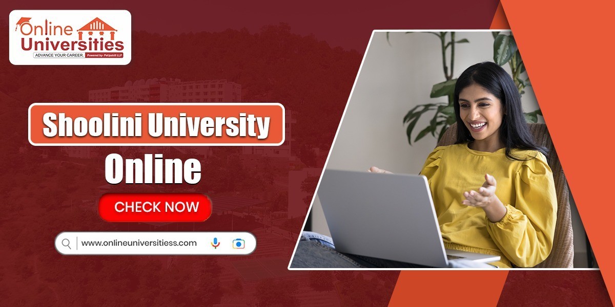 Shoolini University Online – UGC-Approved Online Degrees