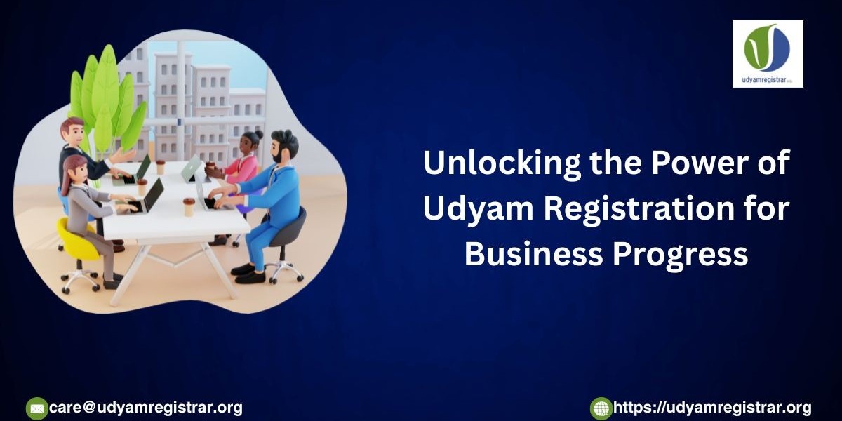 Unlocking the Power of Udyam Registration for Business Progress