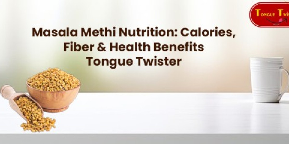 Masala Methi Nutrition: Calories, Fiber & Health Benefits | Tongue Twister