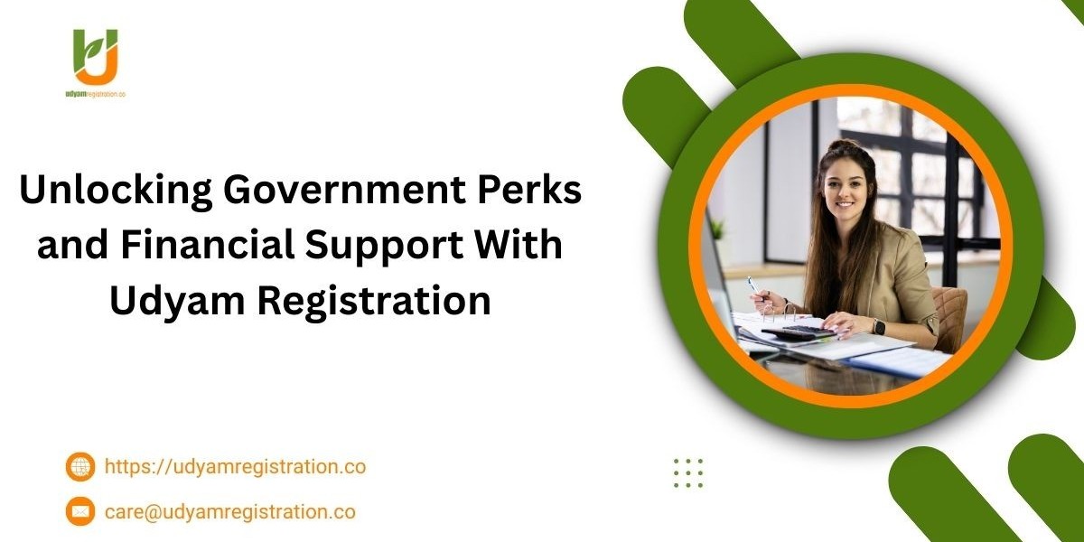 Unlocking Government Perks and Financial Support With Udyam Registration