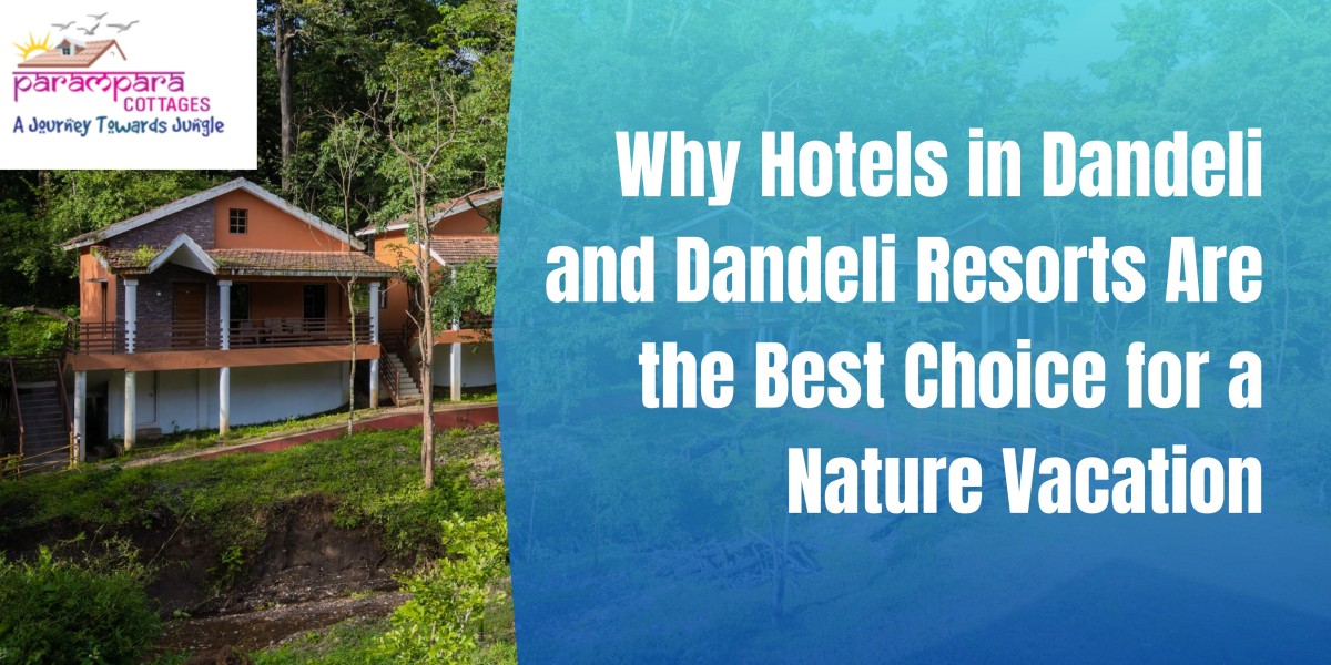 Why Hotels in Dandeli and Dandeli Resorts Are the Best Choice for a Nature Vacation