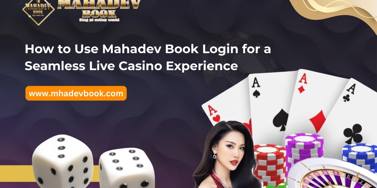 How to Use Mahadev Book Login for a Seamless Live Casino Experience