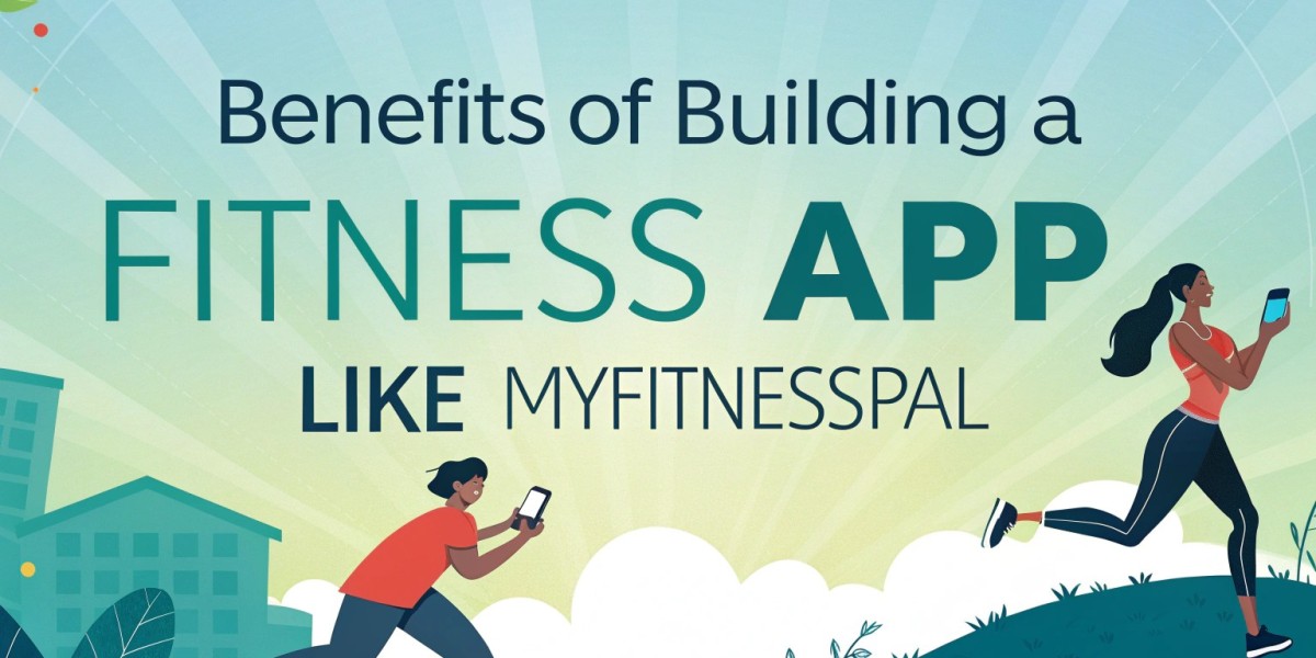 Benefits of Building a Fitness App Like MyFitnessPal