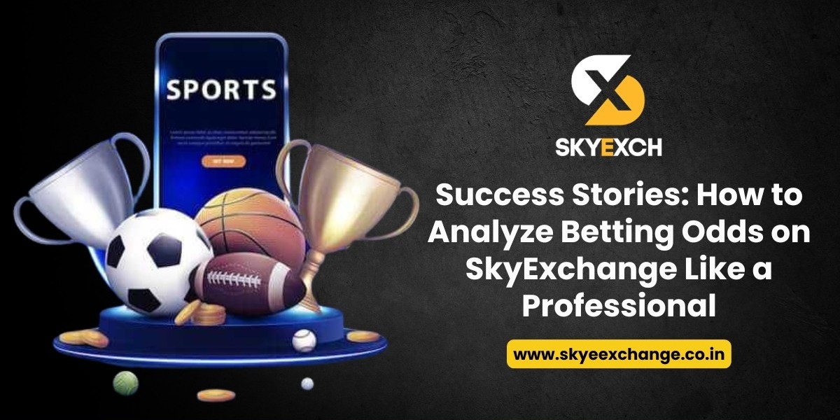 Success Stories: How to Analyze Betting Odds on SkyExchange Like a Professional