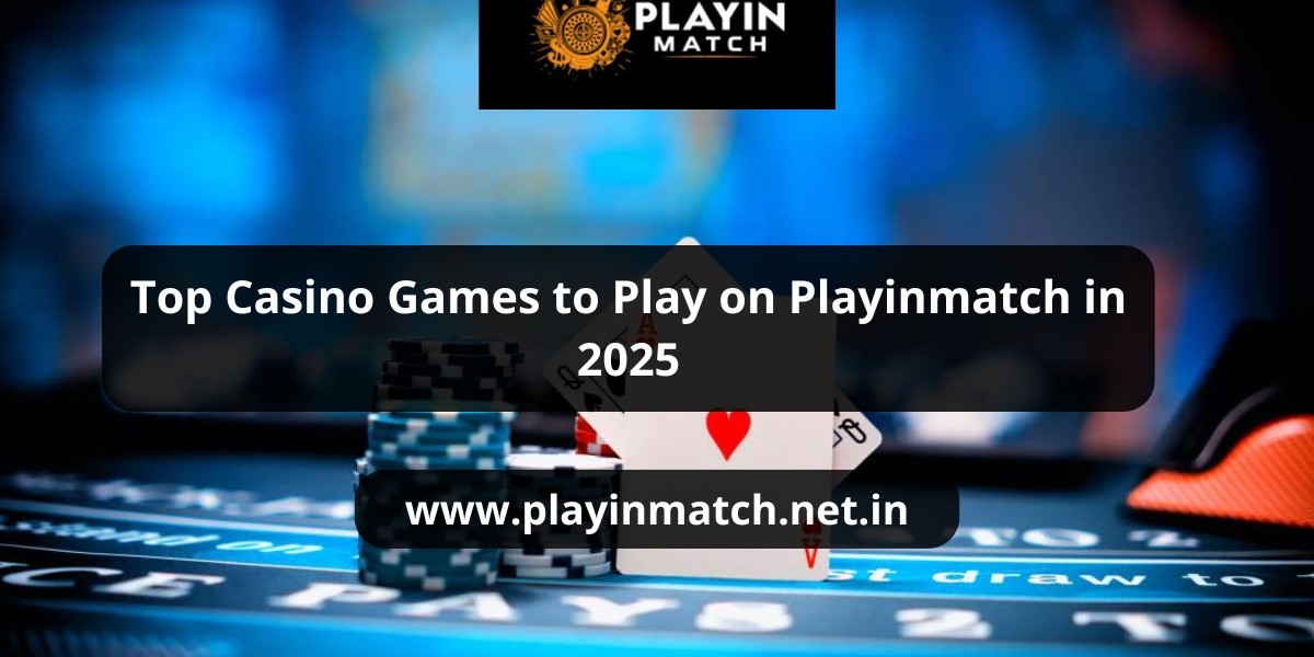 Top Casino Games to Play on Playinmatch in 2025