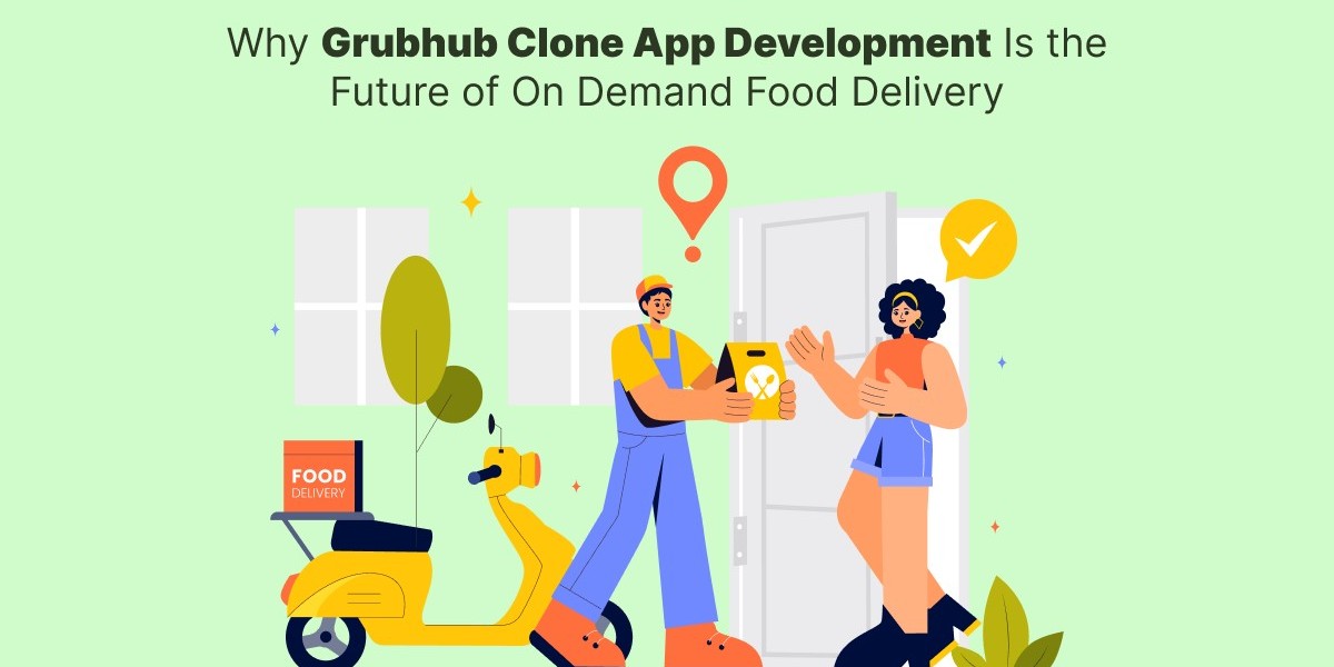 Why Grubhub Clone App Development Is the Future of On-Demand Food Delivery