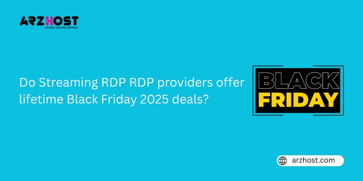Do Streaming RDP RDP providers offer lifetime Black Friday 2025 deals?