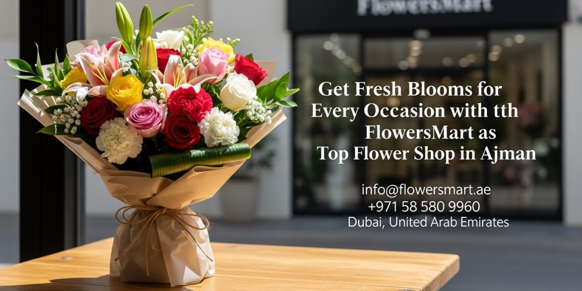 Get Fresh Blooms for Every Occasion with FlowersMart as Top Flower Shop in Ajman