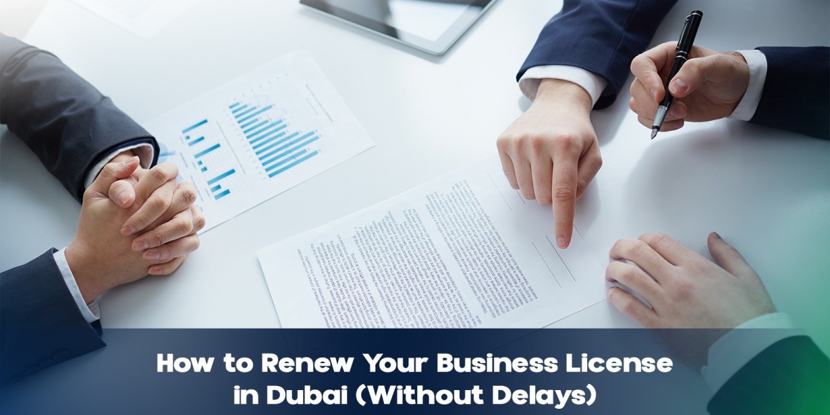 How to Renew Your Business License in Dubai (Without Delays)