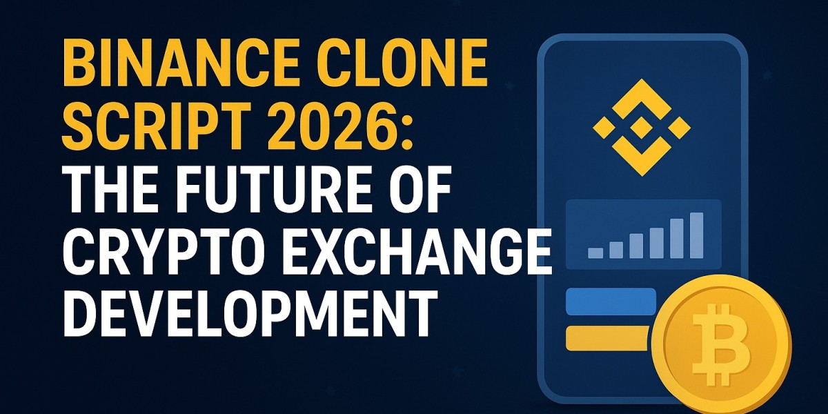 Binance Clone Script 2026: The Future of Crypto Exchange Development