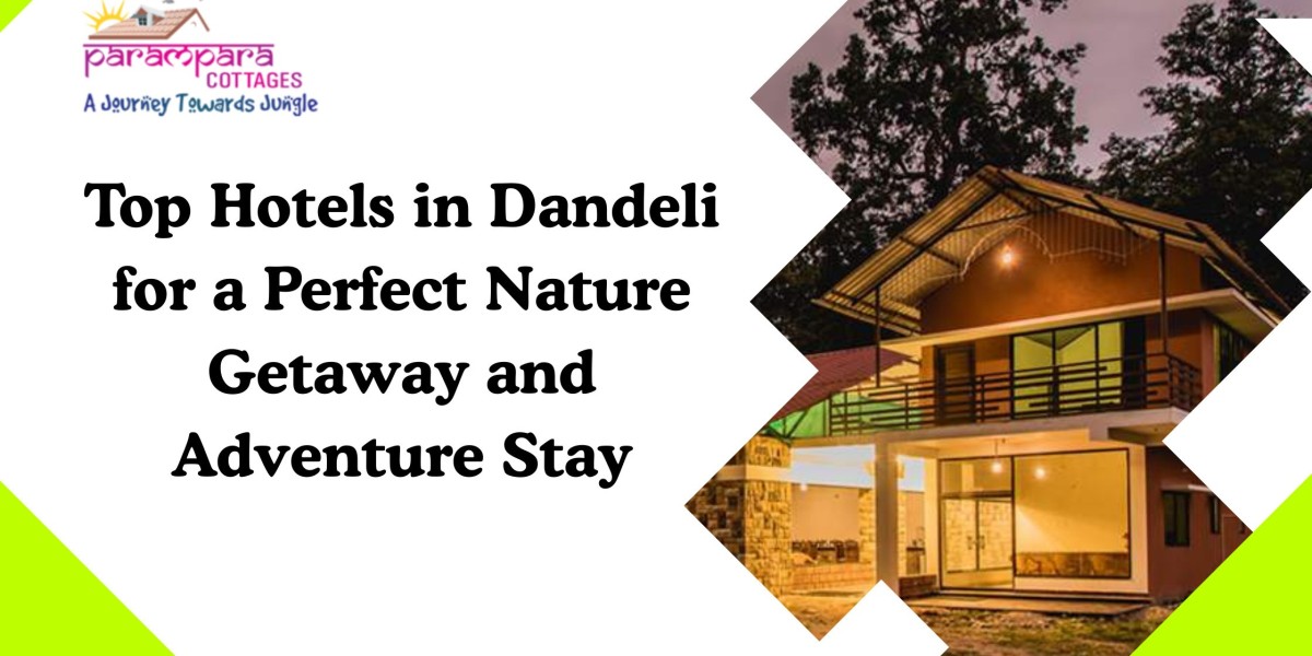 Top Hotels in Dandeli for a Perfect Nature Getaway and Adventure Stay