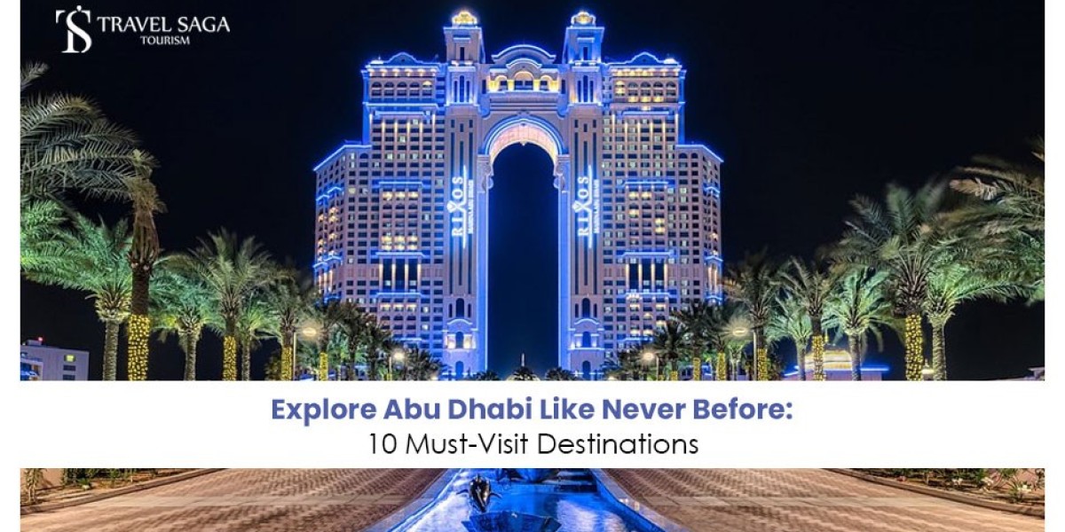 Explore Abu Dhabi Like Never Before: 10 Must-Visit Destinations