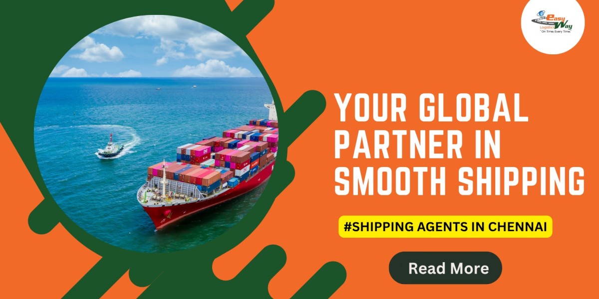 Shipping Agents in Chennai |  Easyway Logistics