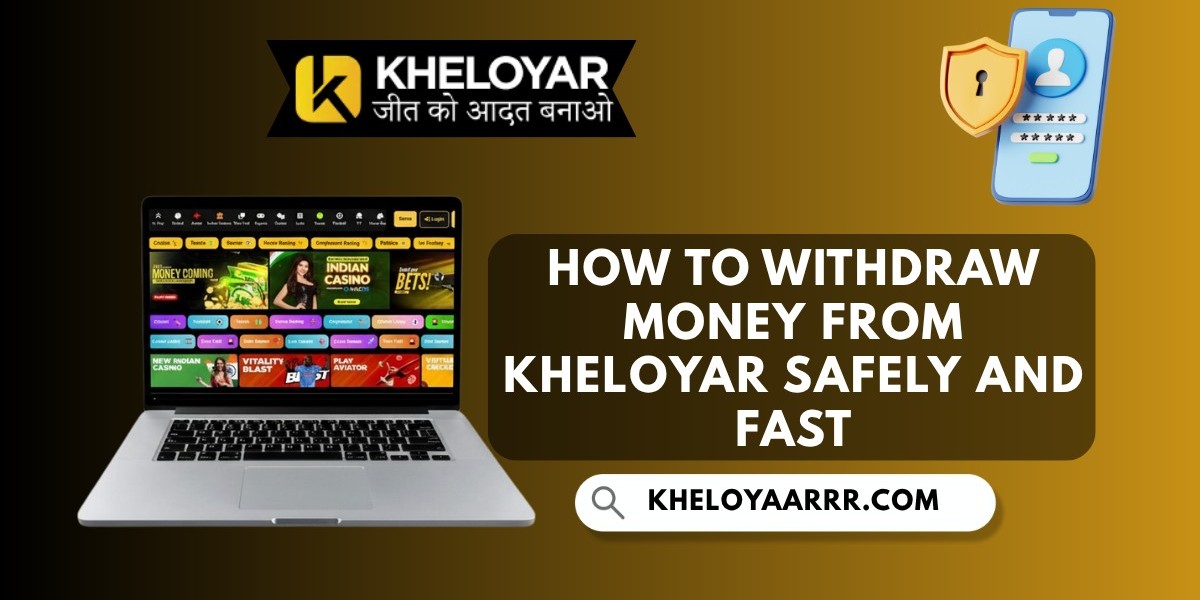 How to Withdraw Money from Kheloyar Safely and Fast