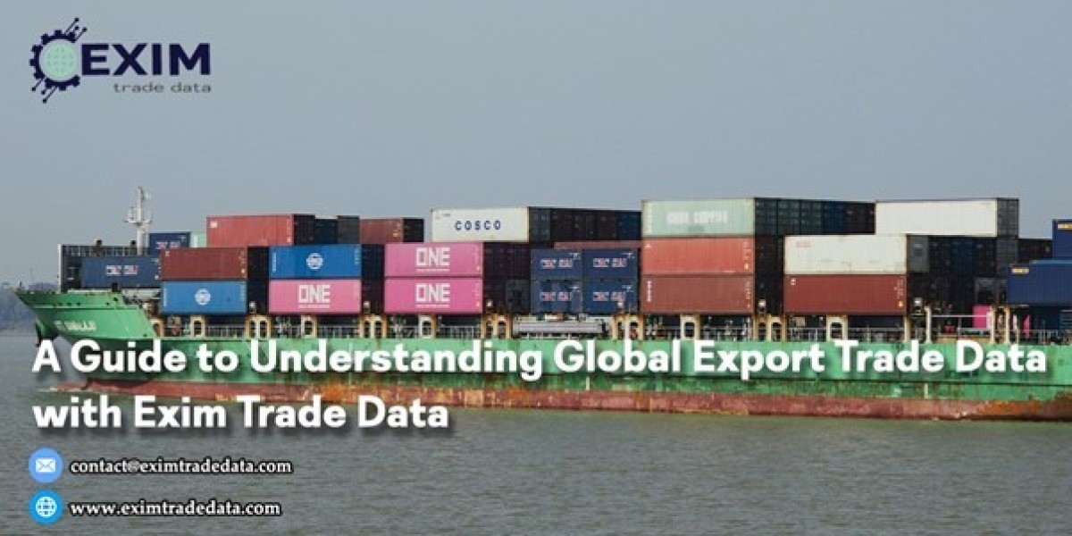 A Guide to Understanding Global Export Trade Data with Exim Trade Data