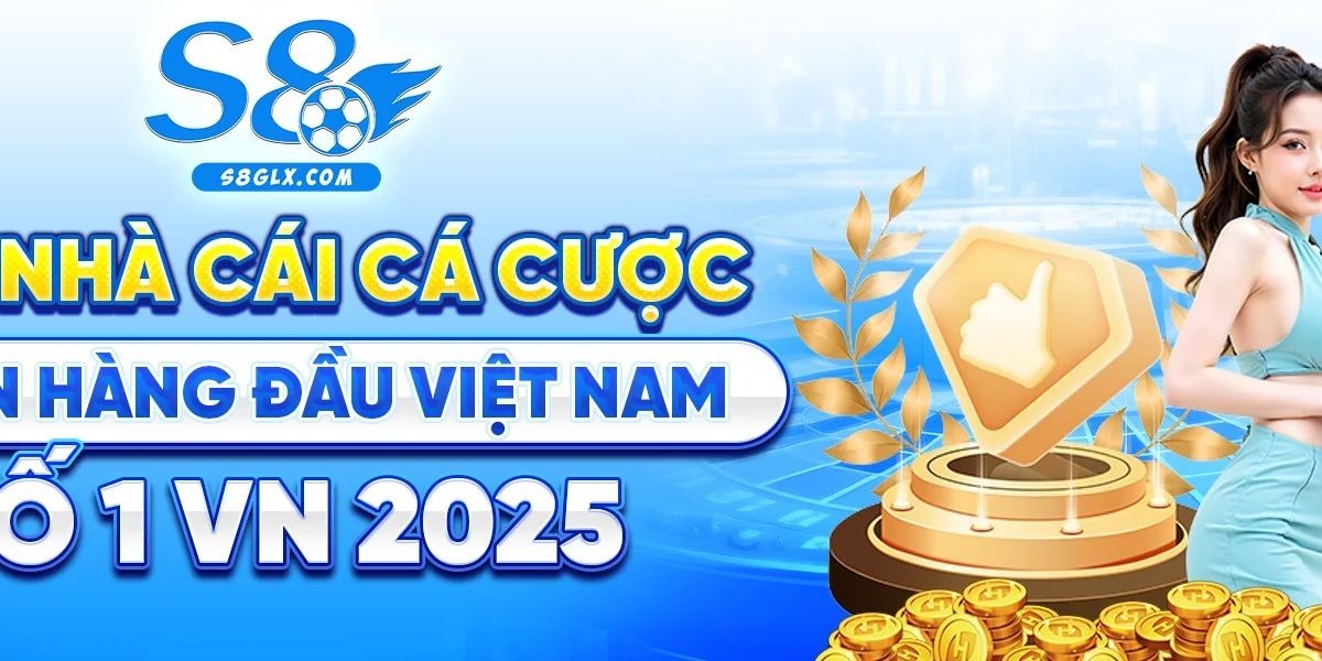 S8 – Nha Cai Uy Tin Hang Dau Chau A | Ca Cuoc Online An Toan