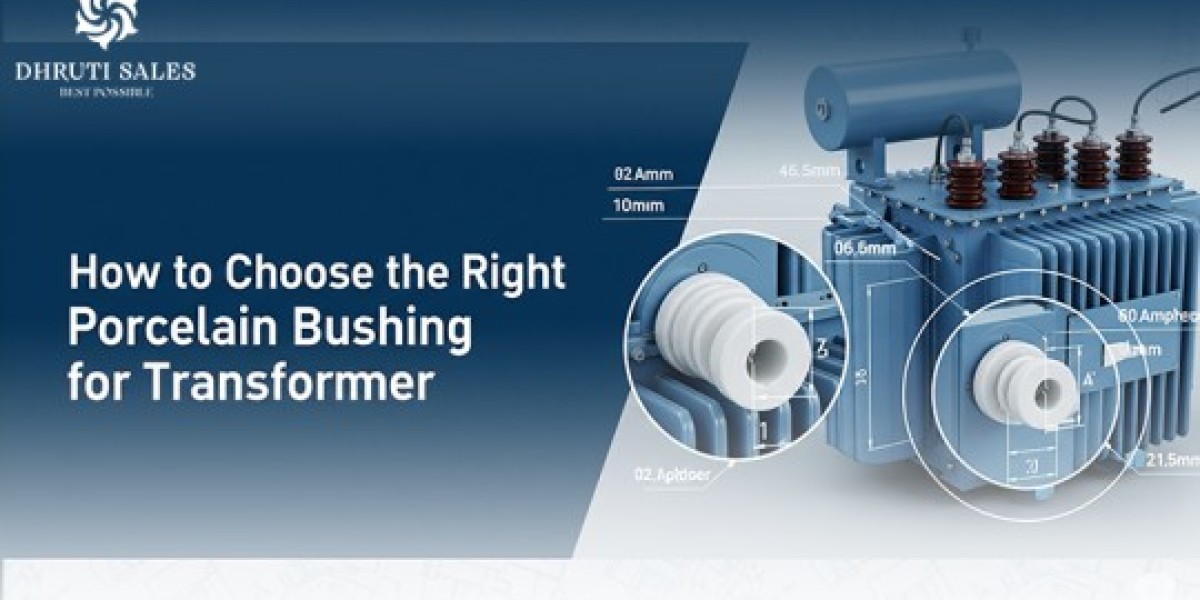 How to Choose the Right Porcelain Bushing for Transformer