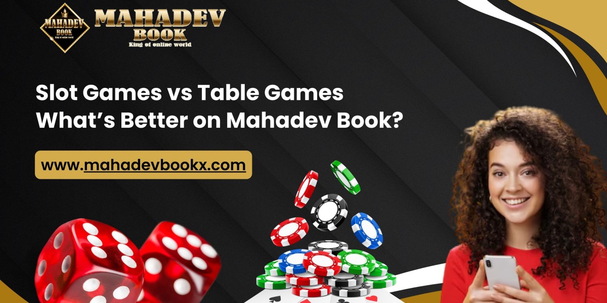 Slot Games vs Table Games: What’s Better on Mahadev Book?